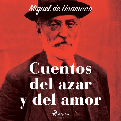 Audiolibro Cuentos del azar y del amor de Miguel de Unamuno