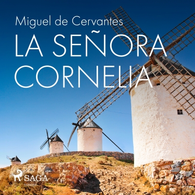 Audiolibro La señora Cornelia de Miguel de Cervantes