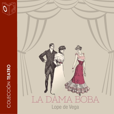 Audiolibro La dama boba - Dramatizado de Lope de Vega