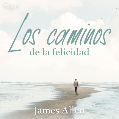 Audiolibro Los caminos de la felicidad de James Allen