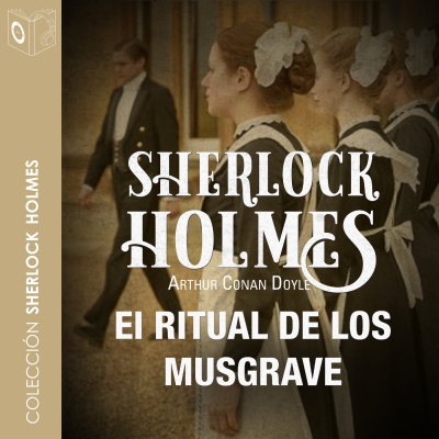 Audiolibro El ritual de los Musgrave - Dramatizado de Arthur Conan Doyle