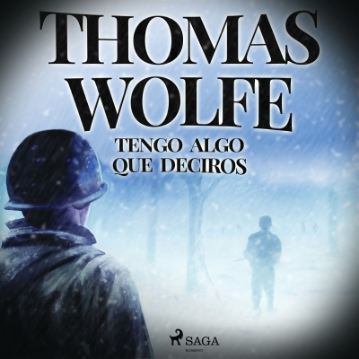 Audiolibro Tengo algo que deciros de Thomas Wolfe