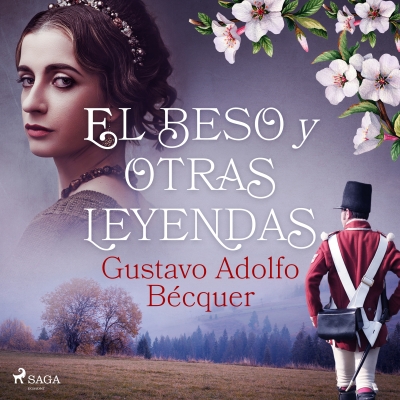 Audiolibro El beso y otras leyendas de Gustavo Adolfo Bécquer