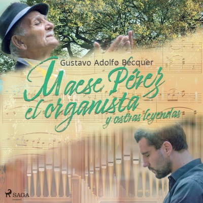 Audiolibro Maese Pérez el organista y otras leyendas de Gustavo Adolfo Bécquer