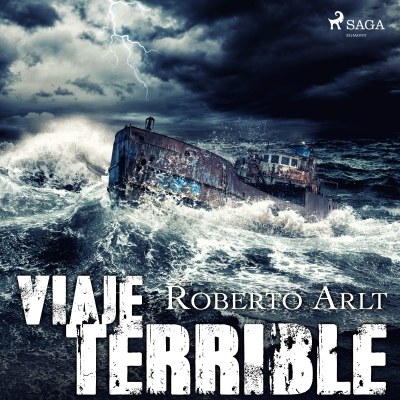 Audiolibro Viaje terrible de Roberto Arlt