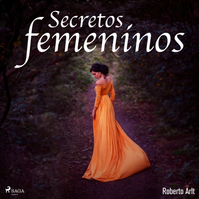 Audiolibro Secretos femeninos de Roberto Arlt
