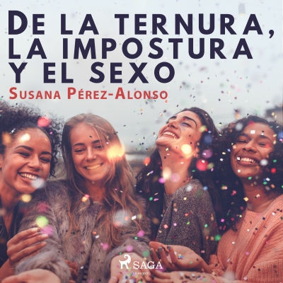 Audiolibro De la ternura, la impostura y el sexo de Susana Pérez-Alonso
