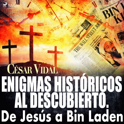 Audiolibro Enigmas históricos al descubierto. De Jesús a Bin Laden de César Vidal