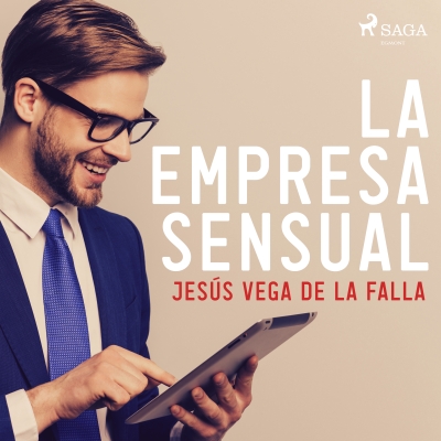 Audiolibro La empresa sensual de Jesús Vega de la Falla