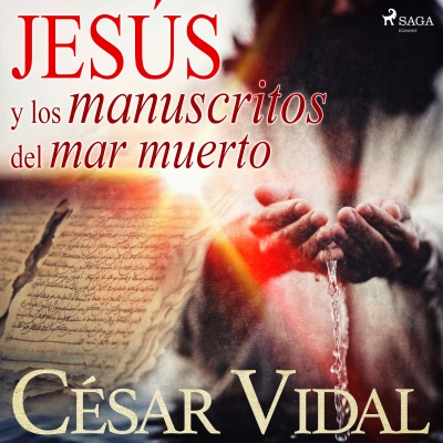 Audiolibro Jesús y los manuscritos del mar muerto de César Vidal