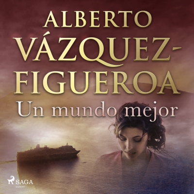 Audiolibro Un mundo mejor de Alberto Vázquez Figueroa