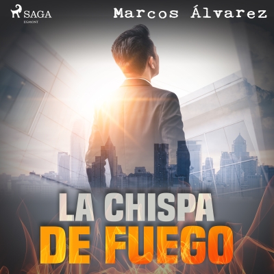 Audiolibro La chispa de fuego de Marcos Álvarez