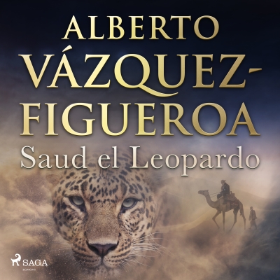 Audiolibro Saud el Leopardo de Alberto Vázquez Figueroa