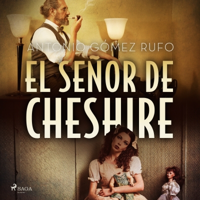 Audiolibro El señor de Cheshire de Antonio Gómez Rufo