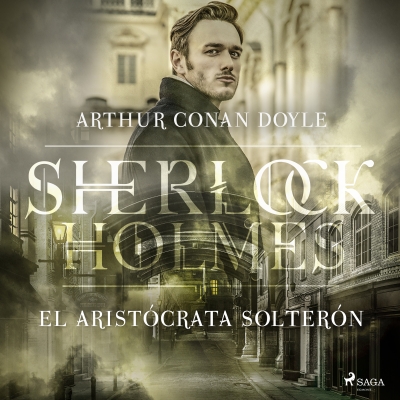 Audiolibro El Aristócrata solterón de Arthur Conan Doyle