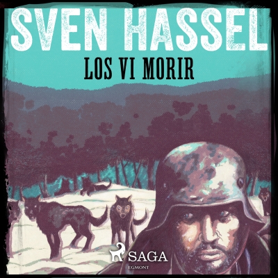 Audiolibro Los vi morir de Sven Hassel