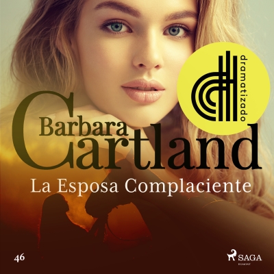Audiolibro La Esposa Complaciente (La Colección Eterna de Barbara Cartland 46) - Dramatizado de Bárbara Cartland