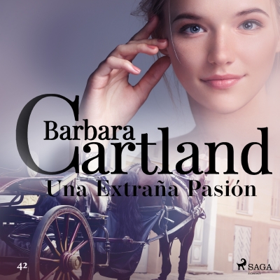 Audiolibro Una Extraña Pasión (La Colección Eterna de Barbara Cartland 42) de Bárbara Cartland