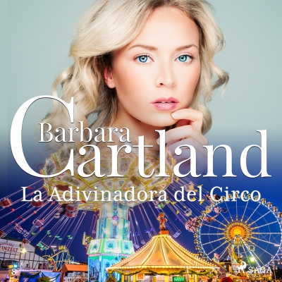 Audiolibro La Adivinadora del Circo (La Colección Eterna de Barbara Cartland 8) de Bárbara Cartland