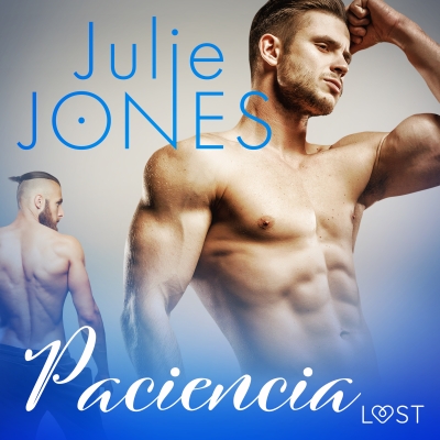 Audiolibro Paciencia - Relato erótico de Julie Jones