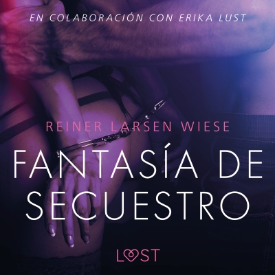 Audiolibro Fantasía de secuestro - Un relato erótico de Reiner Larsen Wiese