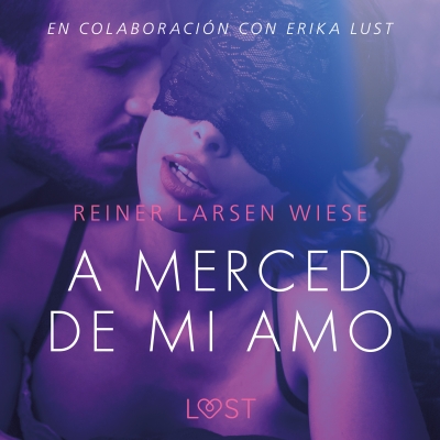 Audiolibro A merced de mi amo - Un relato erótico de Reiner Larsen Wiese