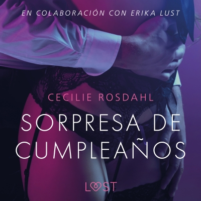 Audiolibro Sorpresa de cumpleaños - Un relato erótico de Cecilie Rosdahl