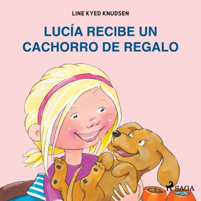 Audiolibro Lucía recibe un cachorro de regalo de Line Kyed Knudsen