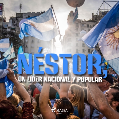 Audiolibro Néstor, Un líder nacional y popular de Luis Machado
