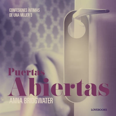 Audiolibro Puertas abiertas - Confesiones íntimas de una mujer 3 de Anna Bridgwater