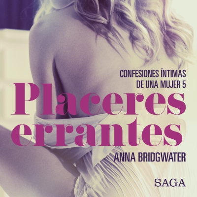 Audiolibro Placeres errantes - Confesiones íntimas de una mujer 5 de Anna Bridgwater