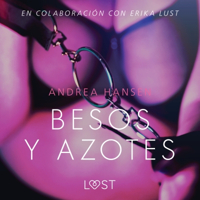 Audiolibro Besos y azotes - Relato erótico de Andrea Hansen