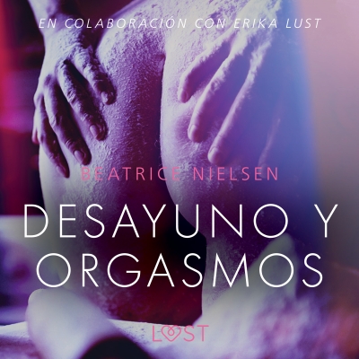 Audiolibro Desayuno y orgasmos - Relato erótico de Beatrice Nielsen