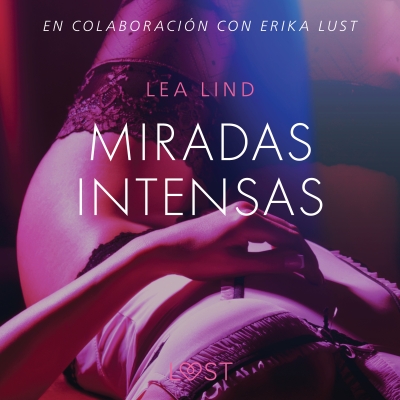 Audiolibro Miradas intensas - Relato erótico de Lea Lind