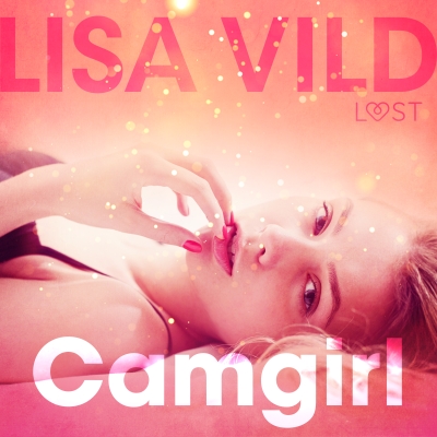 Audiolibro Camgirl - Relato erótico de Lisa Vild