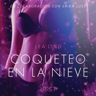 Audiolibro Coqueteo en la nieve - Relato erótico de Lea Lind