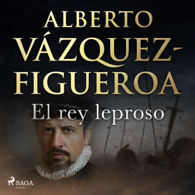 Audiolibro El rey leproso de Alberto Vázquez Figueroa