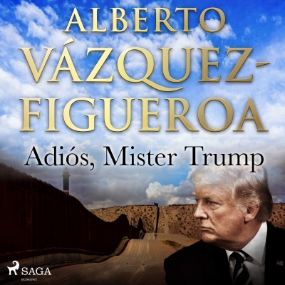 Audiolibro Adiós, Mister Trump de Alberto Vázquez Figueroa