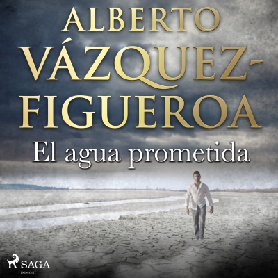 Audiolibro El agua prometida de Alberto Vázquez Figueroa