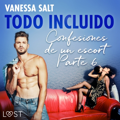Audiolibro Todo incluido - Confesiones de un escort Parte 6 de Vanessa Salt