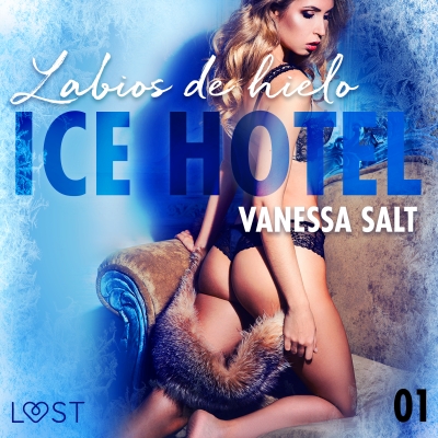 Audiolibro Ice Hotel 1: Labios de hielo de Vanessa Salt