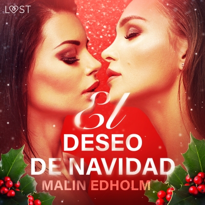 Audiolibro El deseo de Navidad - Relato erótico de Malin Edholm