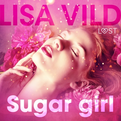 Audiolibro Sugar girl - Relato erótico de Lisa Vild