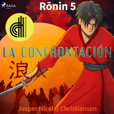 Audiolibro Ronin 5 - La confrontación - Dramatizado de Jesper Nicolaj Christiansen