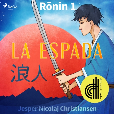 Audiolibro Ronin 1 - La espada - Dramatizado de Jesper Nicolaj Christiansen