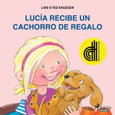 Audiolibro Lucía recibe un cachorro de regalo - Dramatizado de Line Kyed Knudsen
