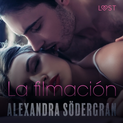 Audiolibro La filmación - Relato erótico de Alexandra Södergran