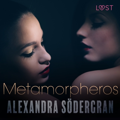 Audiolibro Metamorpheros - Relato erótico de Alexandra Södergran