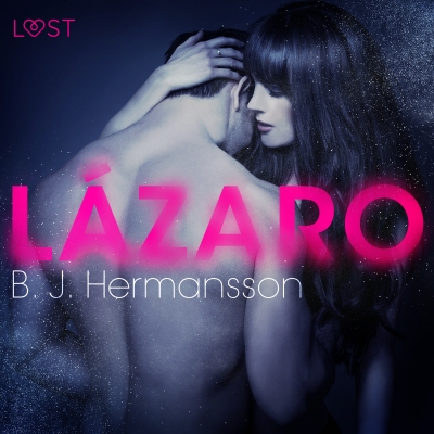 Audiolibro Lázaro - Relato erótico de B. J. Hermansson