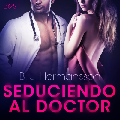Audiolibro Seduciendo al doctor - Relato erótico de B. J. Hermansson